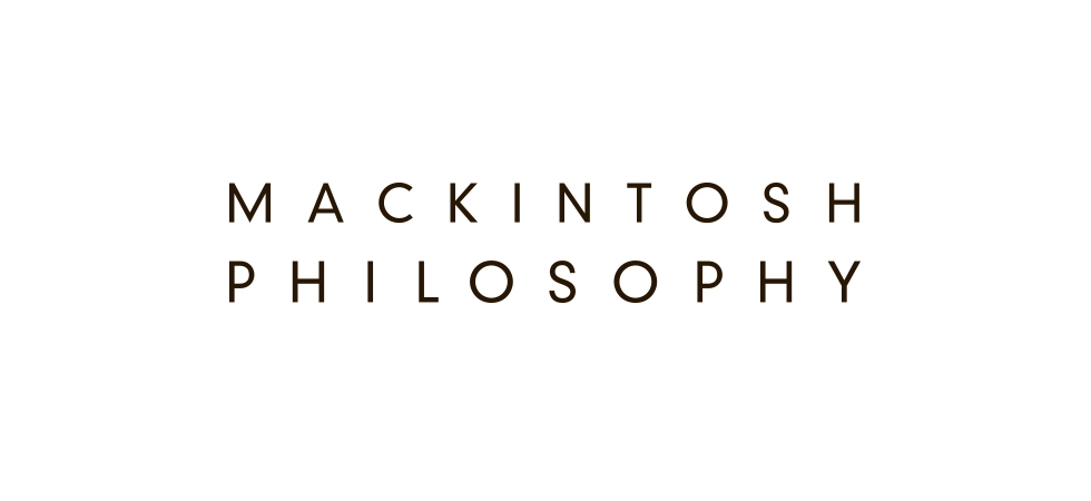 MACKINTOSH PHILOSOPHY | 株式会社フカシロ